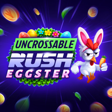 Uncrossable Rush Eggster